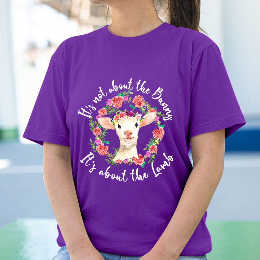 It' s Not About the Bunny It' s About the Lamb Easter Christian T-Shirt