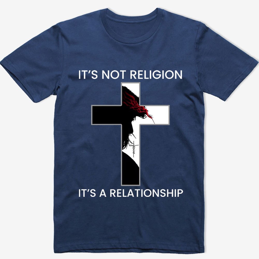 It's Not Religion It's a Relationship Jesus Cross Shirt