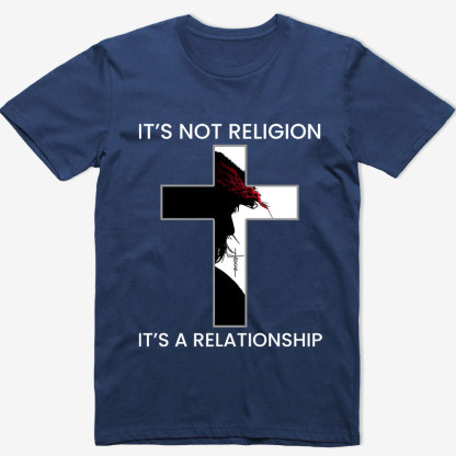 It's Not Religion It's a Relationship Jesus Cross Shirt