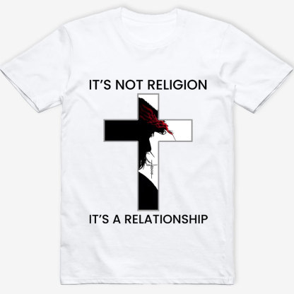 It's Not Religion It's a Relationship Jesus Cross Shirt