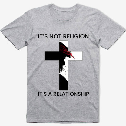 It's Not Religion It's a Relationship Jesus Cross Shirt