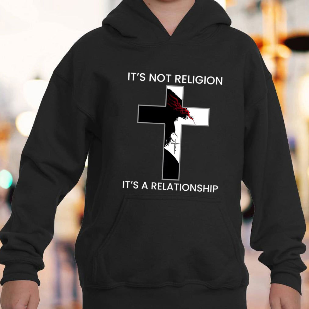 It's Not Religion It's A Relationship Jesus Cross Hoodie
