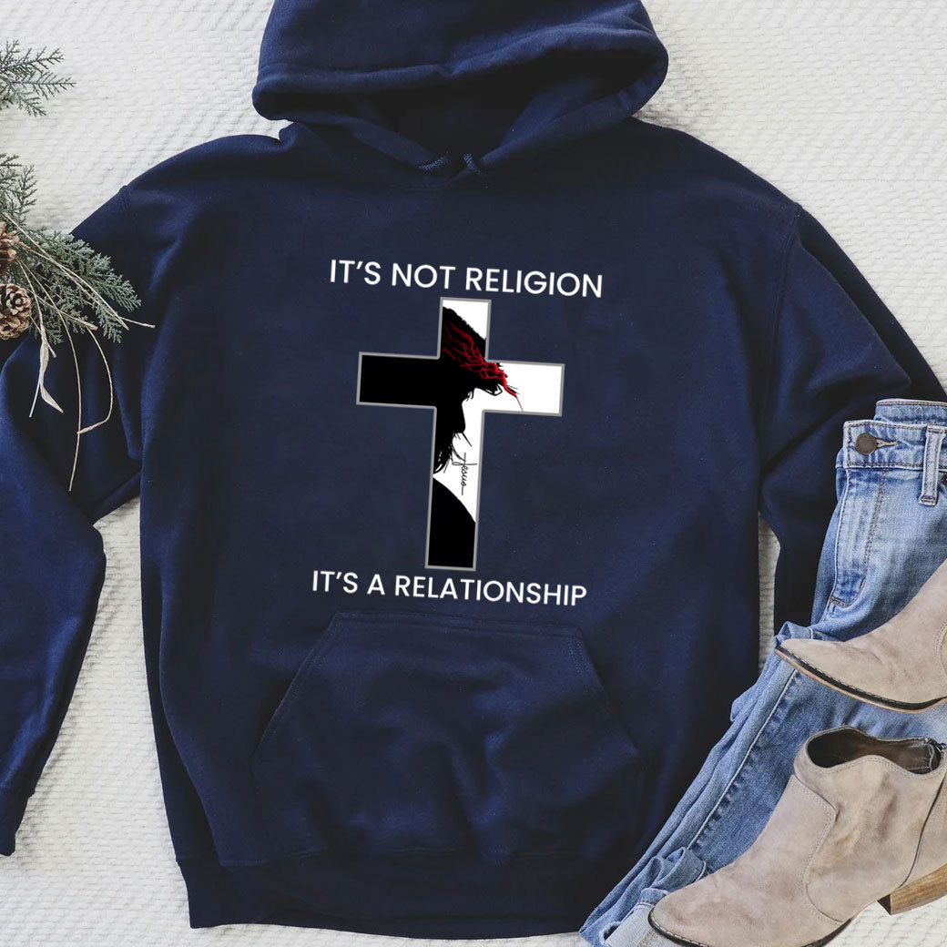 It's Not Religion It's A Relationship Jesus Cross Hoodie