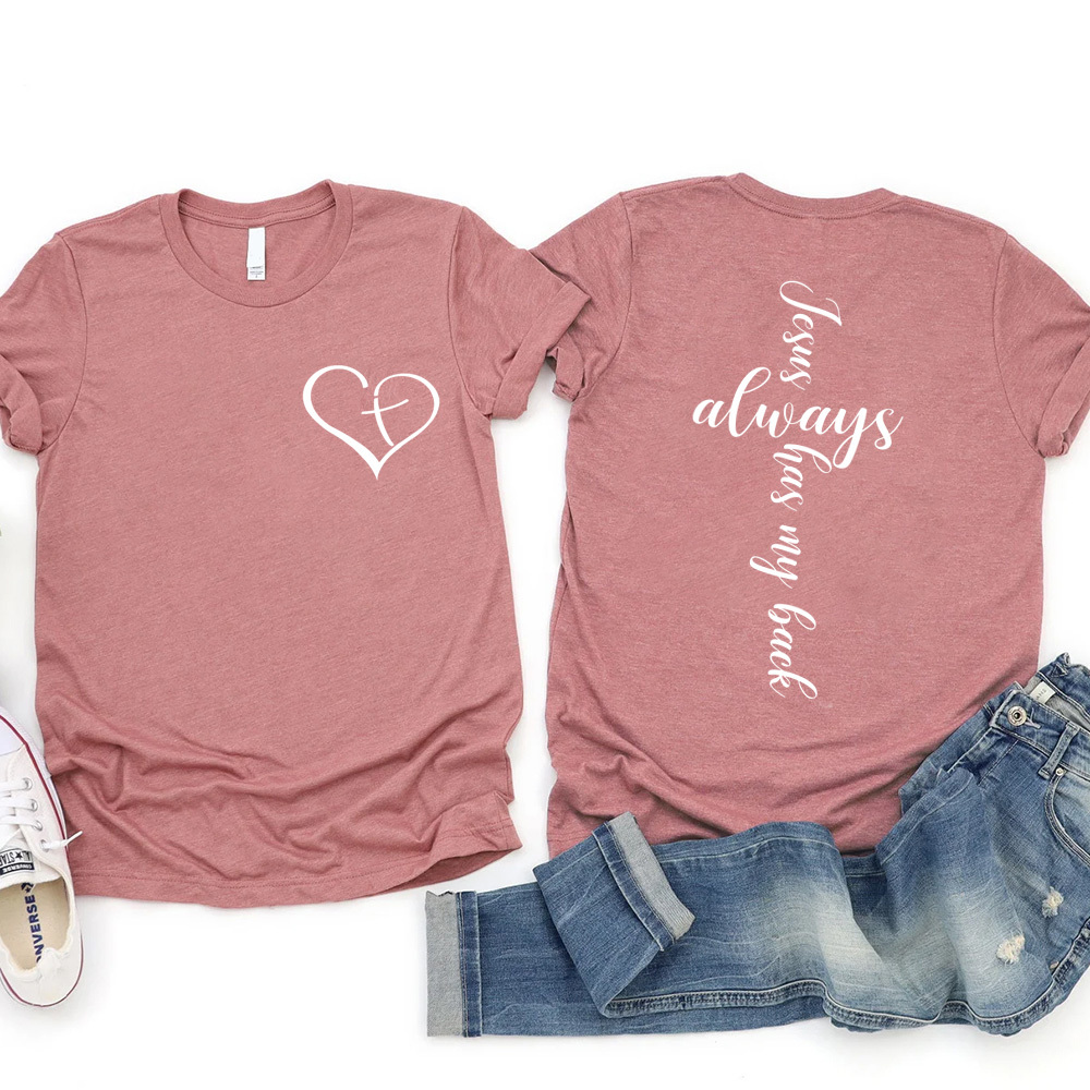Jesus Always Has My Back Shirt