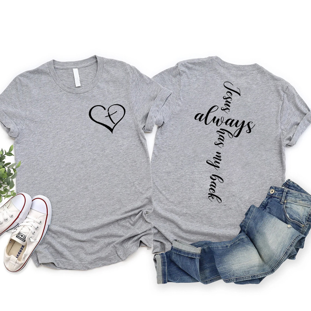 Jesus Always Has My Back Shirt