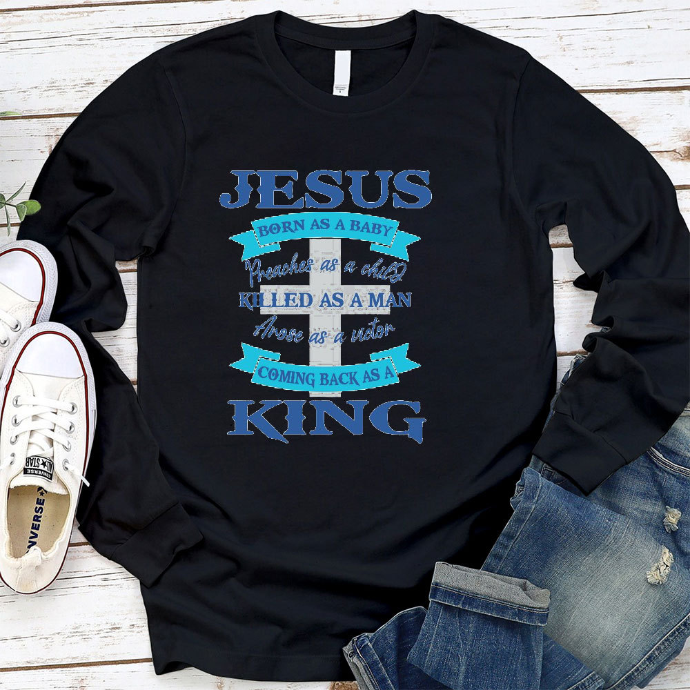 Jesus Coming Back As A King Long Sleeve Tee