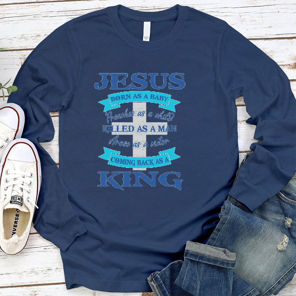 Jesus Coming Back As A King Long Sleeve Tee
