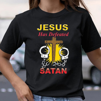 Jesus Has Defeated Satan T-Shirt