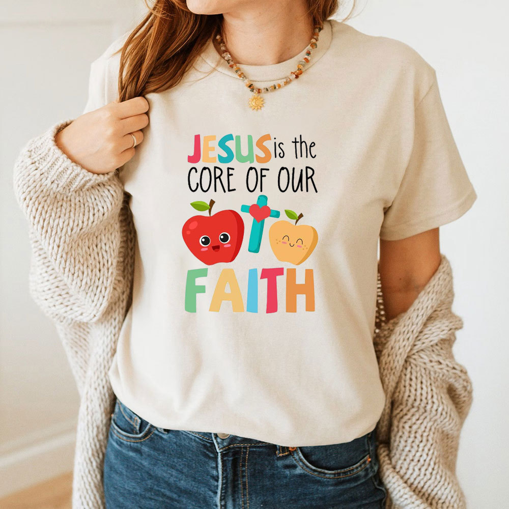 Jesus Is The Core Of Our Faith T-Shirt