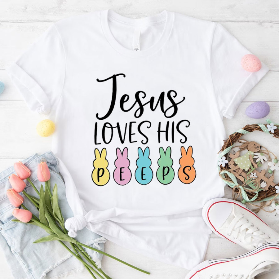 Jesus Loves His Peeps Religious Easter Shirt