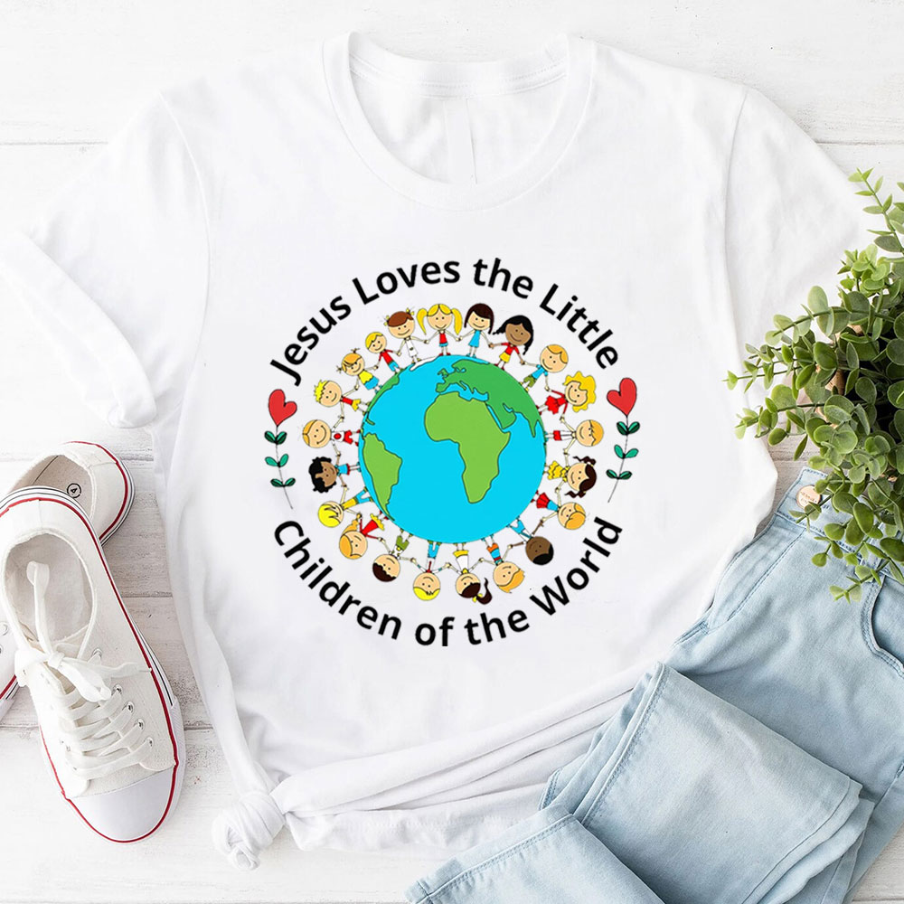 Jesus Loves The Little Children Of The World T-Shirt
