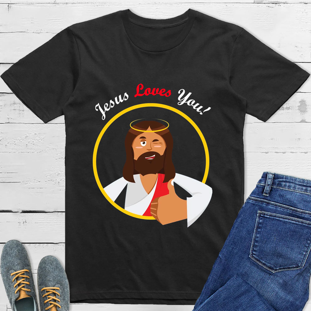 Jesus Loves You Christian T-Shirt