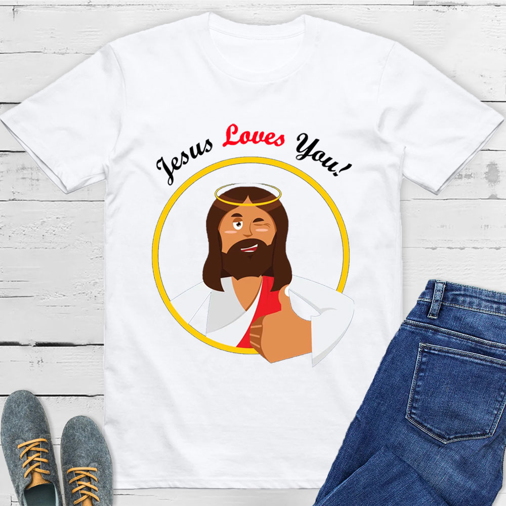 Jesus Loves You Christian T-Shirt