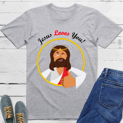Jesus Loves You Christian T-Shirt
