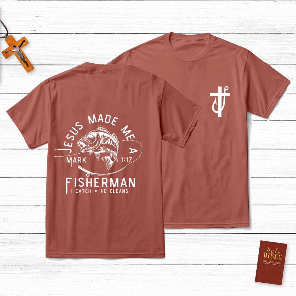 Jesus Made Me A Fisherman T-Shirt