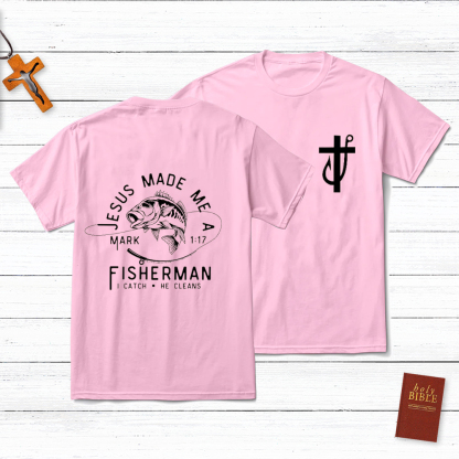 Jesus Made Me A Fisherman T-Shirt