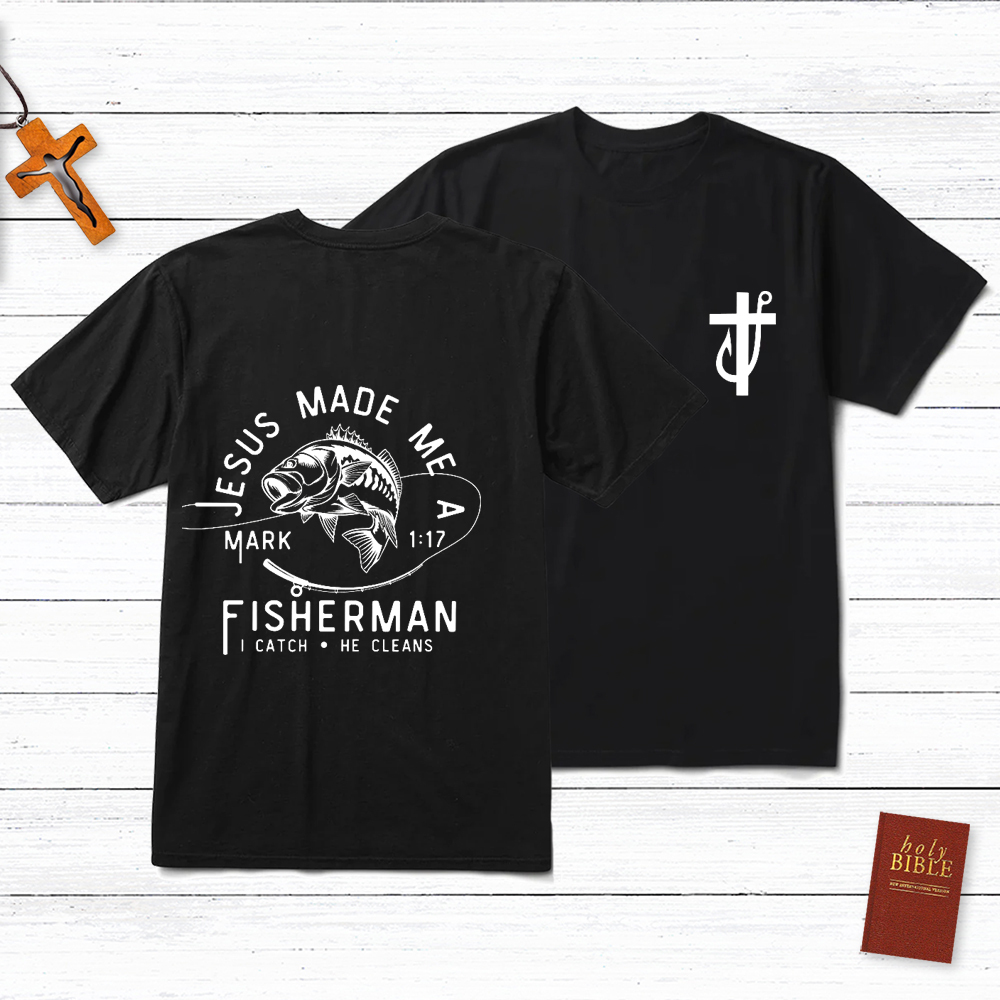 Jesus Made Me A Fisherman T-Shirt
