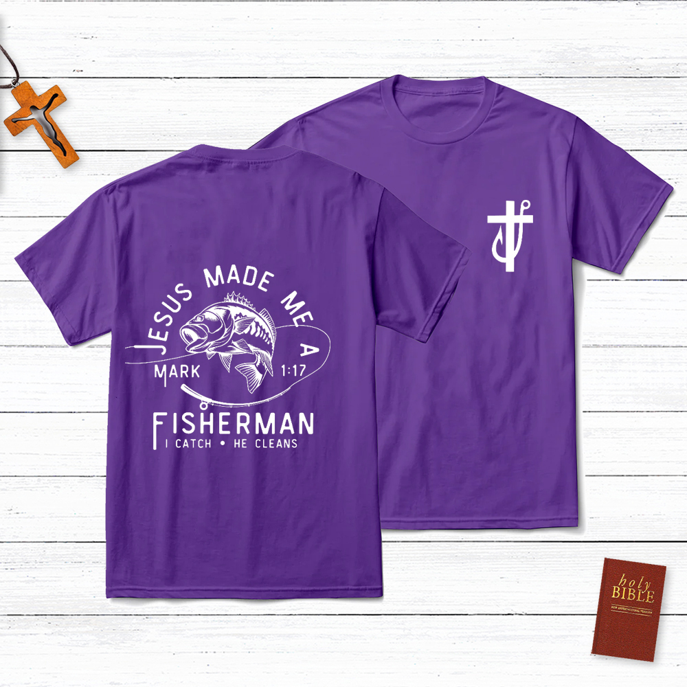 Jesus Made Me A Fisherman T-Shirt