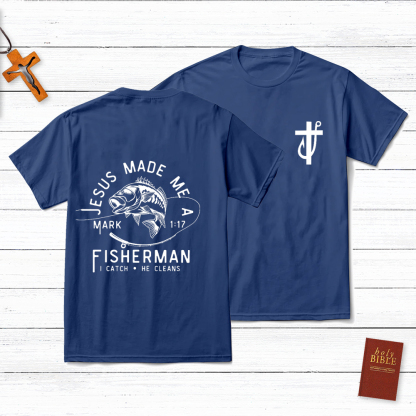 Jesus Made Me A Fisherman T-Shirt