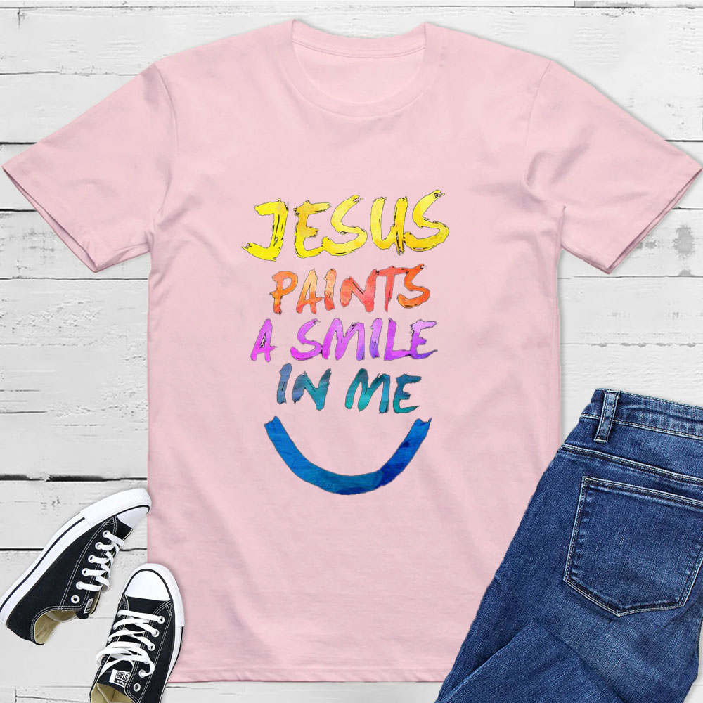 Jesus Paints A Smile In Me T-Shirt