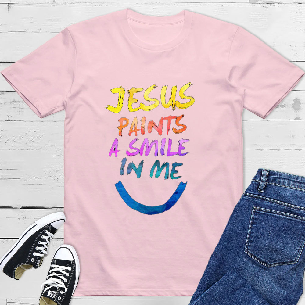 Jesus Paints A Smile In Me T-Shirt