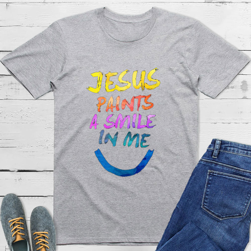 Jesus Paints A Smile In Me T-Shirt
