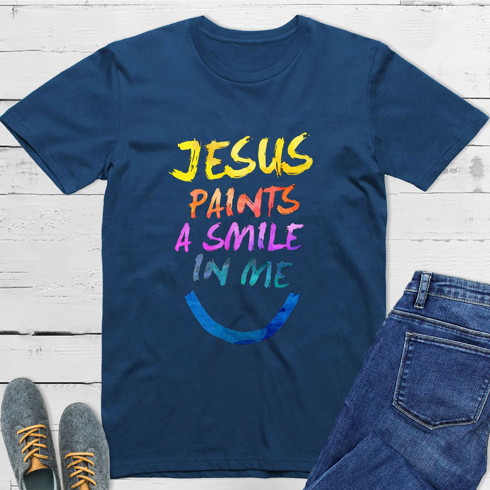 Jesus Paints A Smile In Me T-Shirt