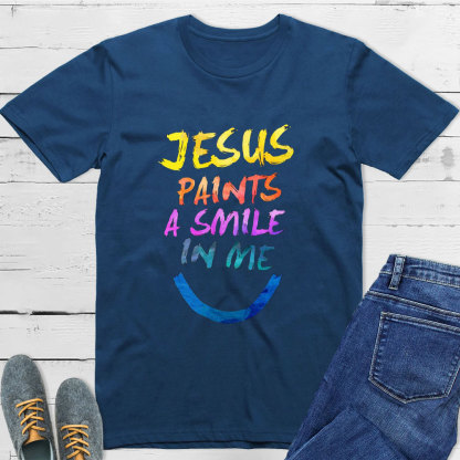 Jesus Paints A Smile In Me T-Shirt