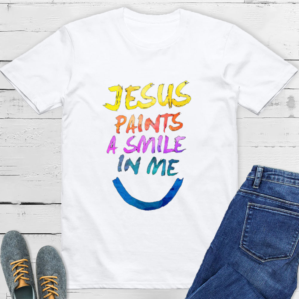Jesus Paints A Smile In Me T-Shirt