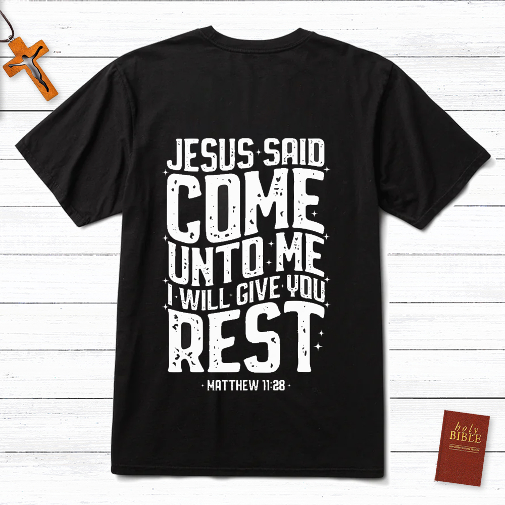 Jesus Said Come Unto Me T-Shirt