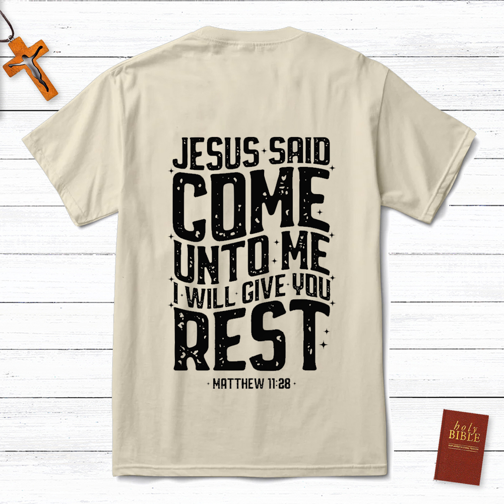Jesus Said Come Unto Me T-Shirt