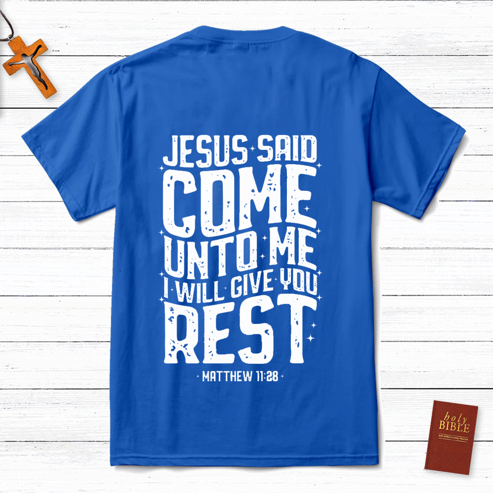 Jesus Said Come Unto Me T-Shirt