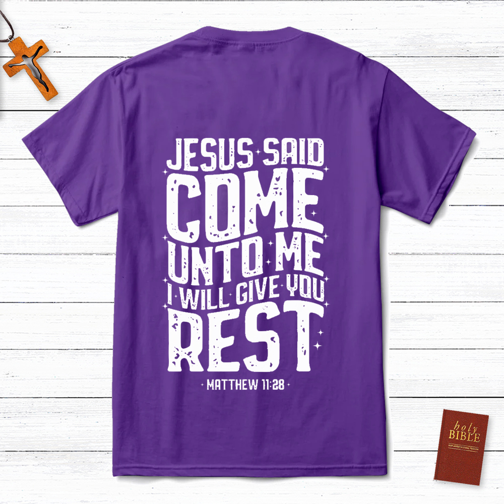 Jesus Said Come Unto Me T-Shirt