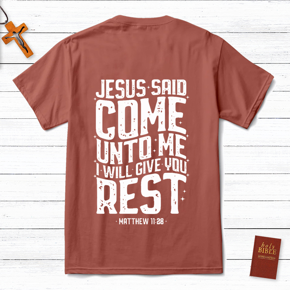 Jesus Said Come Unto Me T-Shirt
