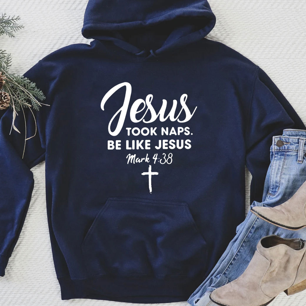 Jesus Took Naps Be Like Jesus Hoodie