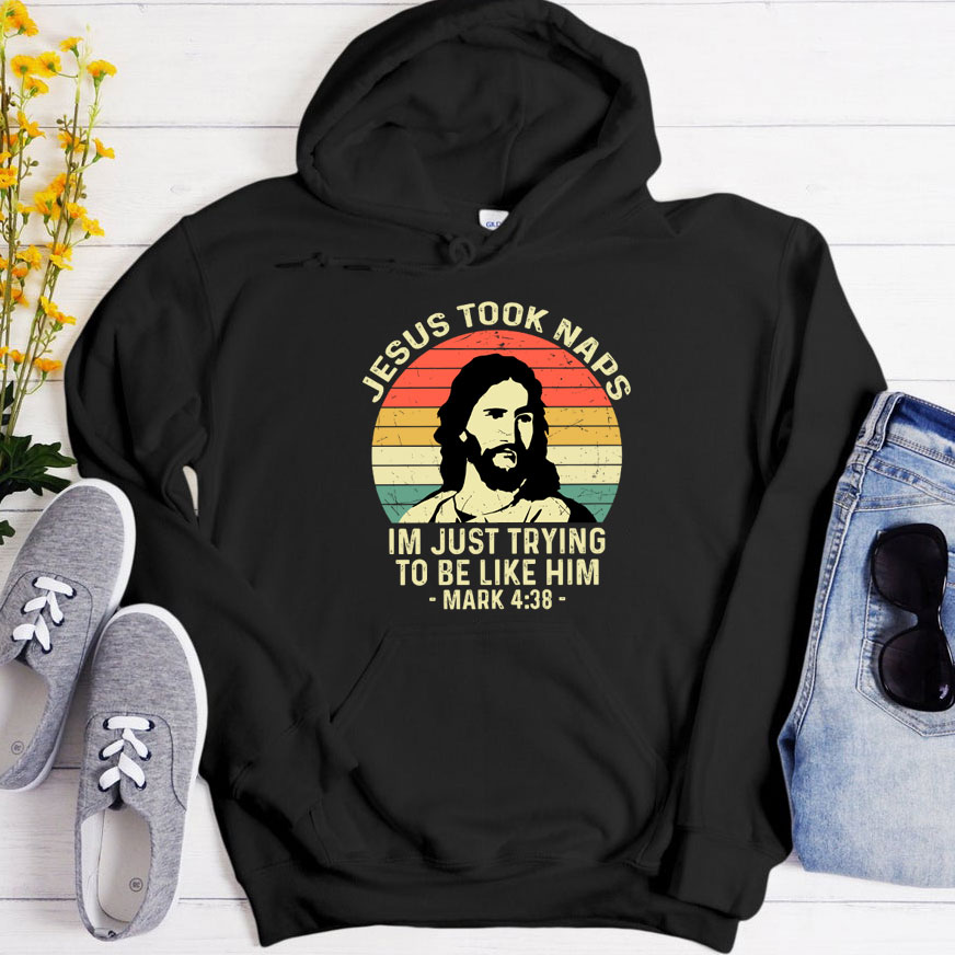 Jesus Took Naps Hoodie