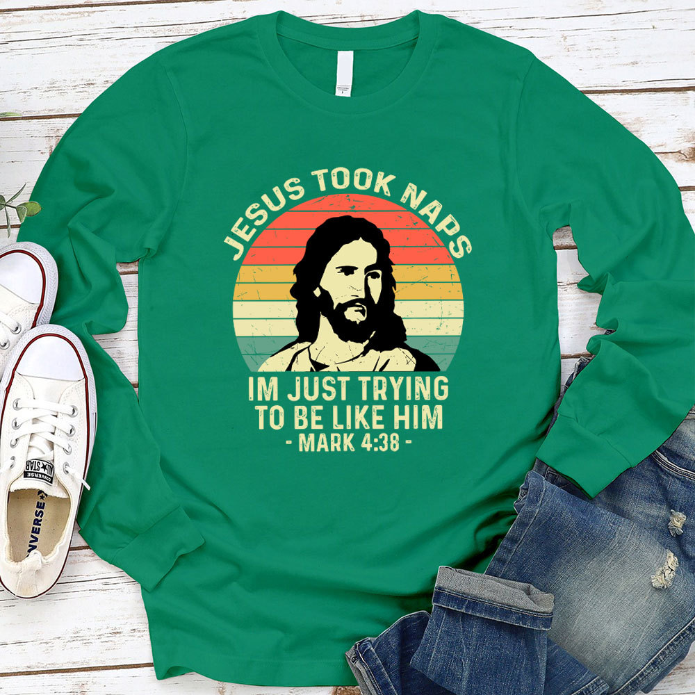 Jesus Took Naps Long Sleeve T-Shirt