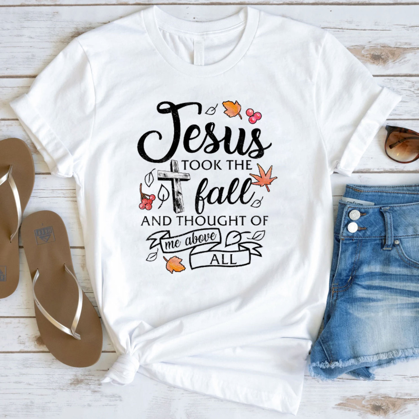 Jesus Took The Fall And Thought Of Me Above ALL T-Shirt