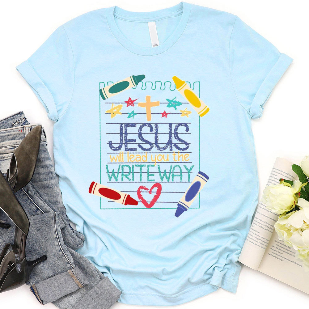 Jesus Will Lead You The Write Way T-Shirt