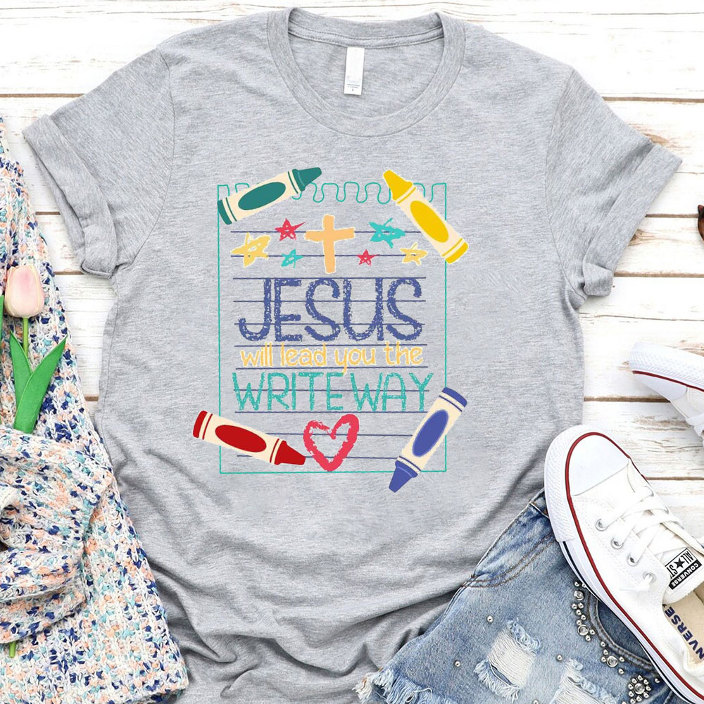 Jesus Will Lead You The Write Way T-Shirt
