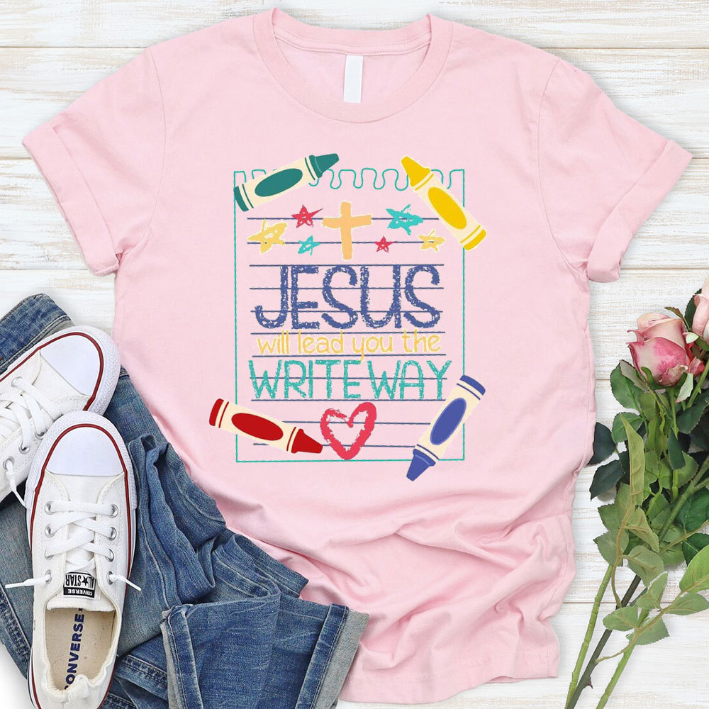 Jesus Will Lead You The Write Way T-Shirt