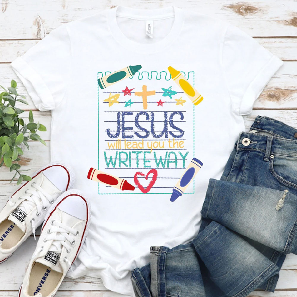 Jesus Will Lead You The Write Way T-Shirt