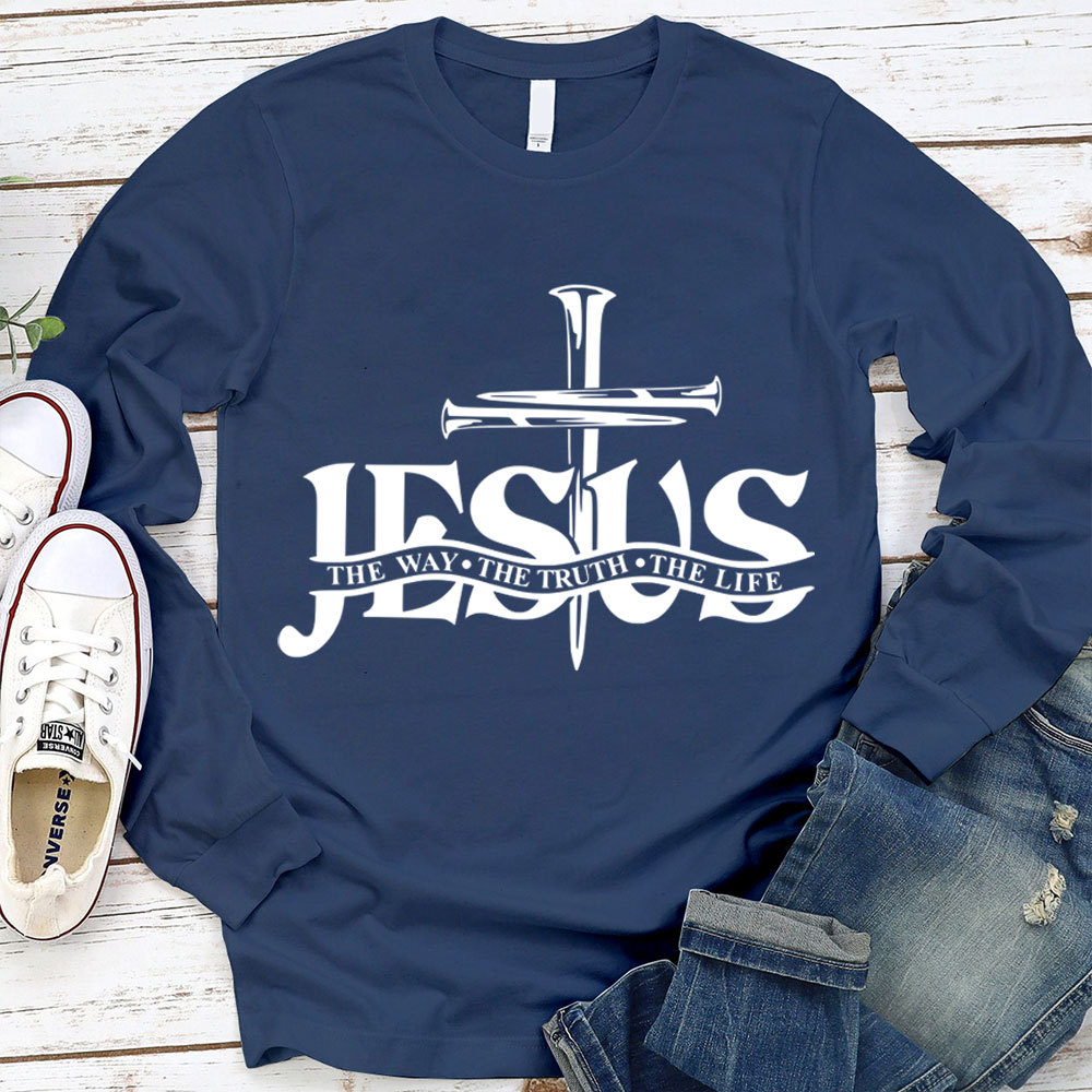 Jesus The Way The Truth The Life Long Sleeve Tee