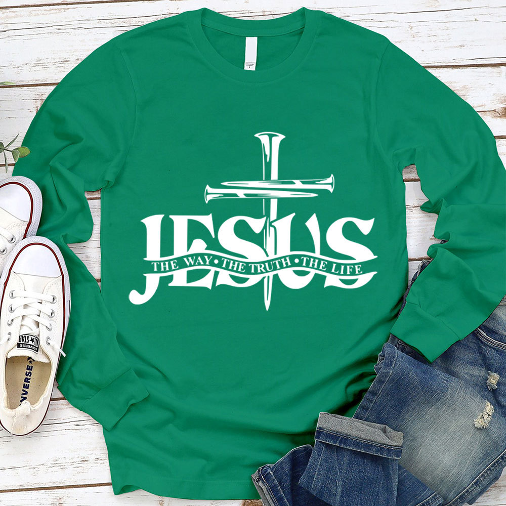 Jesus The Way The Truth The Life Long Sleeve Tee