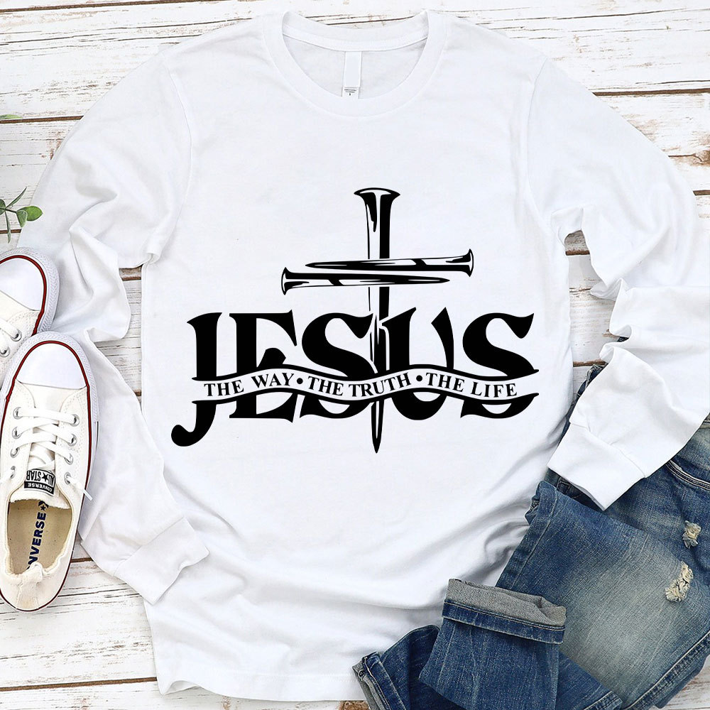 Jesus The Way The Truth The Life Long Sleeve Tee