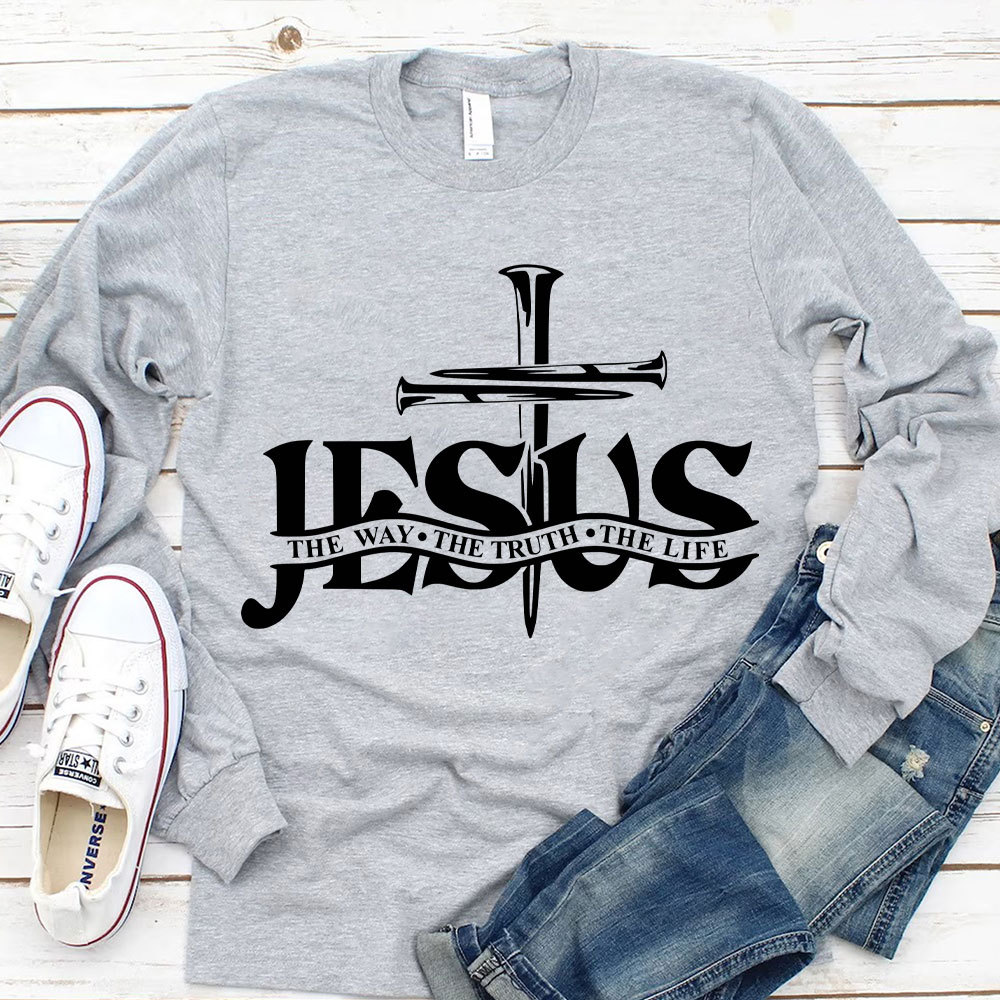 Jesus The Way The Truth The Life Long Sleeve Tee