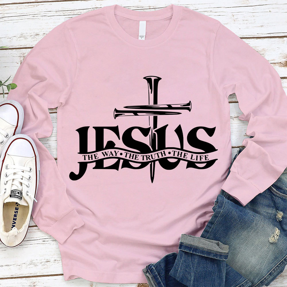 Jesus The Way The Truth The Life Long Sleeve Tee