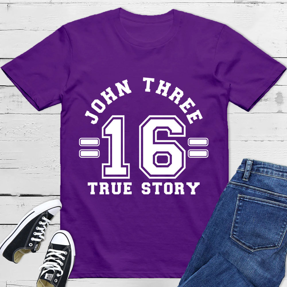John 3:16 True Story T-Shirt