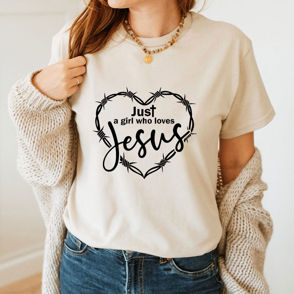 Just A Girl Who Loves Jesus T-Shirt