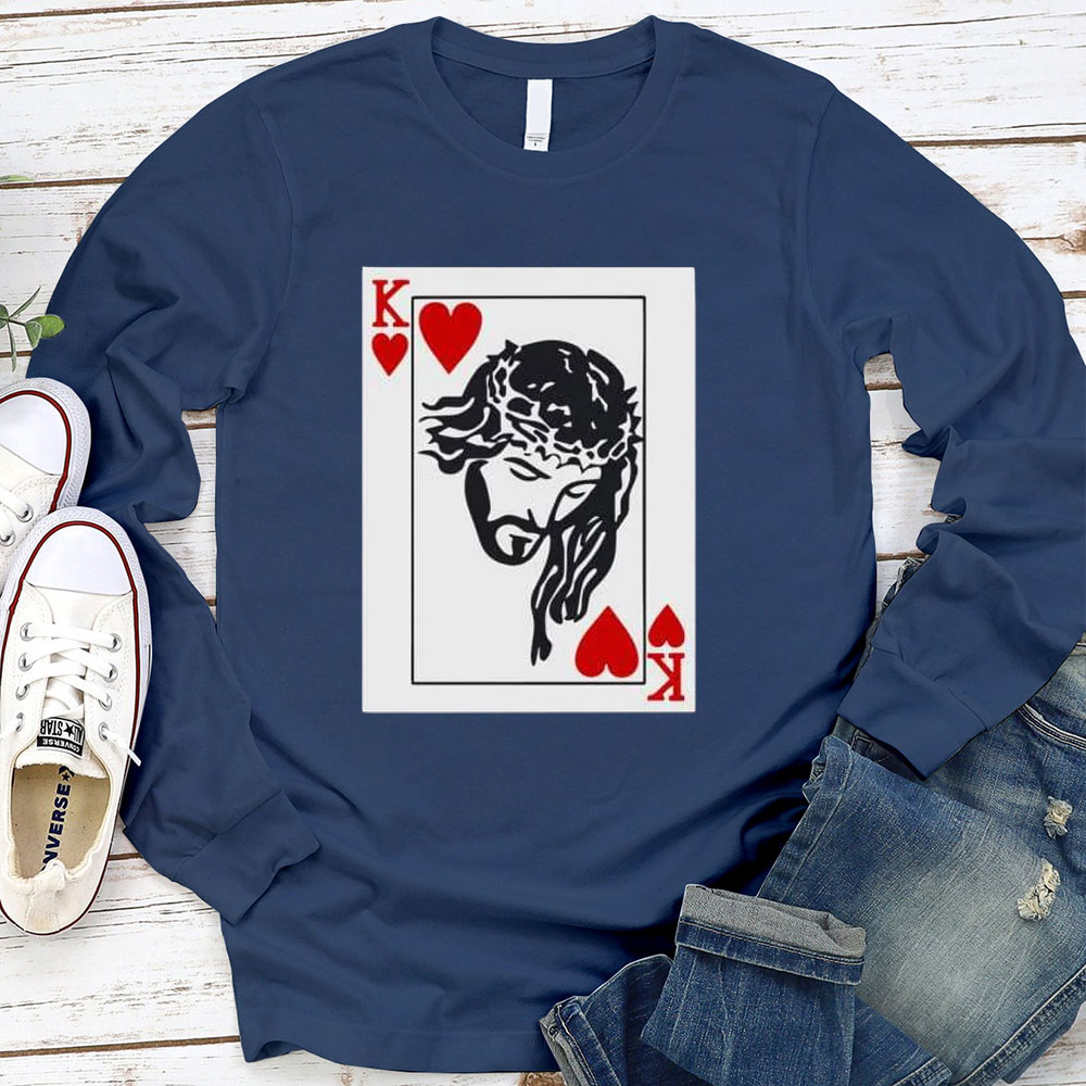King of hearts is Jesus Long Sleeve T-Shirt